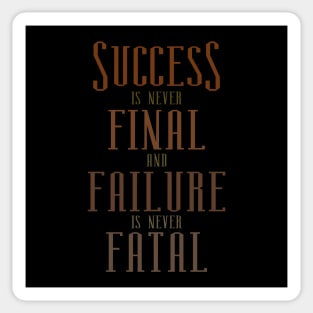 Success is never final and failure is never fatal, Successfully Sticker